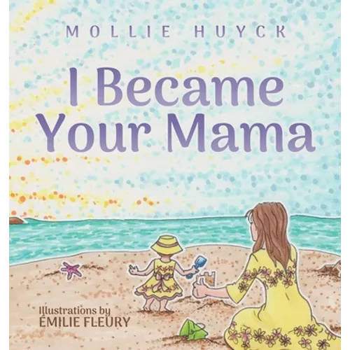 I Became Your Mama - Hardcover