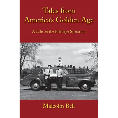 Tales from America's Golden Age: A Life on the Privilege Spectrum