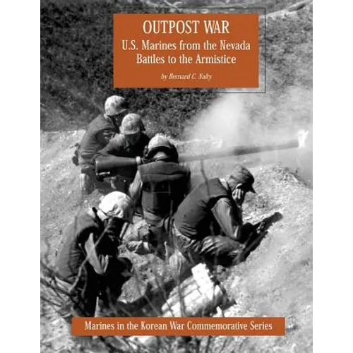 Outpost War: U.S. Marines from the Nevada Battles to the Armistice