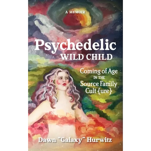 Psychedelic Wild Child: Coming of Age in The Source Family Cult{ure}