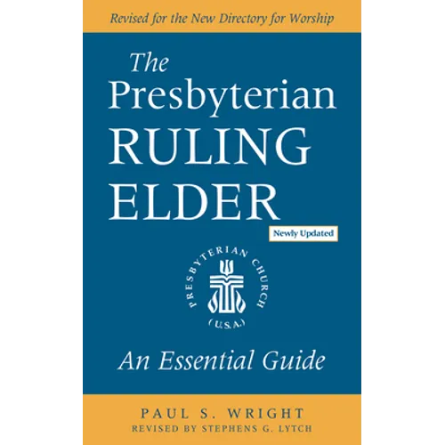 The Presbyterian Ruling Elder, Updated Edition: An Essential Guide - Paperback