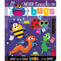 Never Touch the Bugs! - Board Book