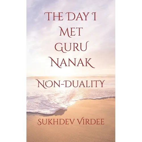 The Day I Met Guru Nanak: Non-Duality - Paperback