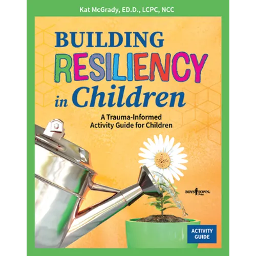 Building Resiliency in Children: A Trauma-Informed Activity Guide for Children Volume 2 - Paperback