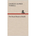 The Royal Road to Health - Hardcover