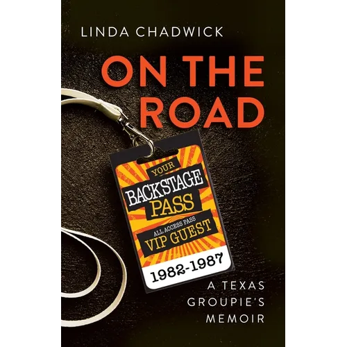 On The Road: A Texas Groupie's Memoir - Paperback