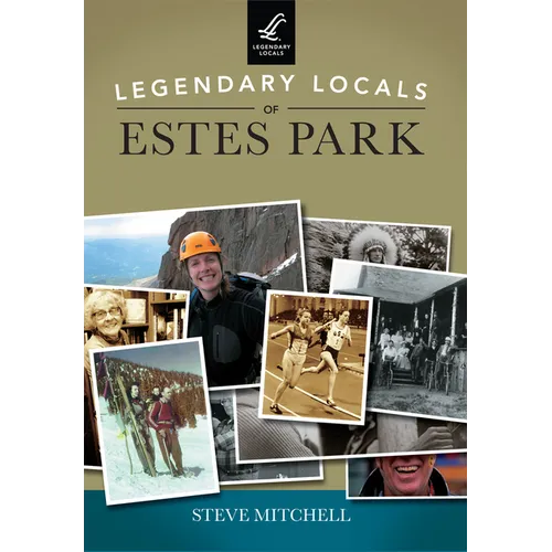 Legendary Locals of Estes Park - Paperback