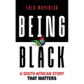 Being Black: A South African Story That Matters - Paperback