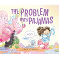 The Problem with Pajamas - Hardcover