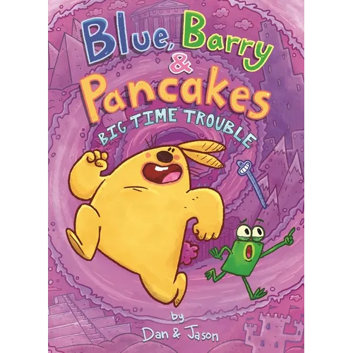 Blue, Barry & Pancakes: Big Time Trouble - Hardcover