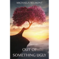 Out of Something Ugly - Paperback