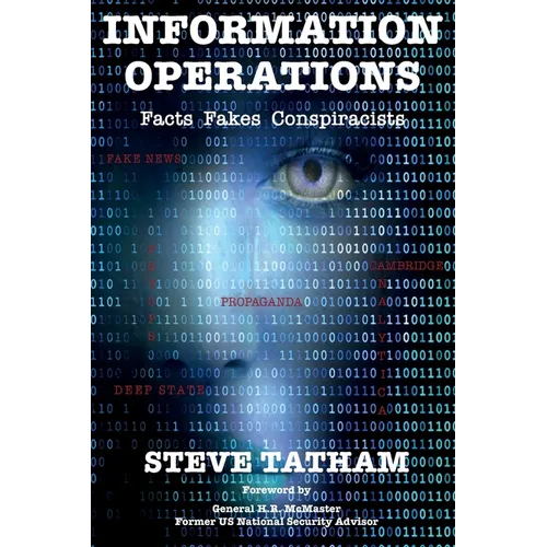 Information Operations: Facts Fakes Conspiracists - Paperback
