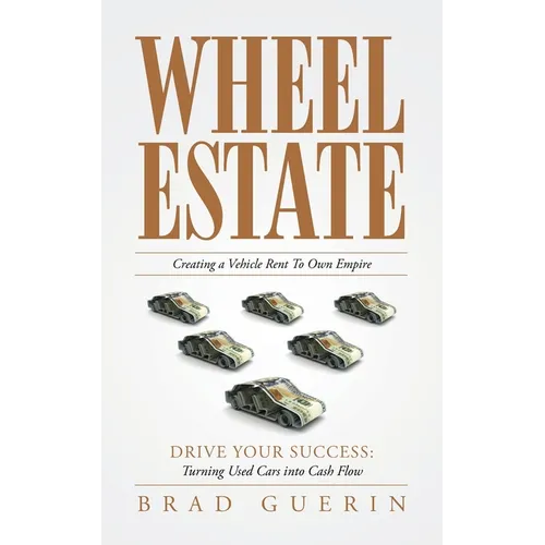 Wheel Estate: Creating a Vehicle Rent To Own Empire - Paperback
