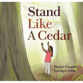 Stand Like a Cedar - Hardcover