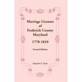 Marriage Licenses of Frederick County, Maryland: 1778-1810, Second Edition
