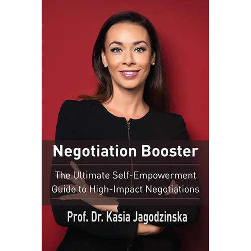 Negotiation Booster: The Ultimate Self-Empowerment Guide to High Impact Negotiations