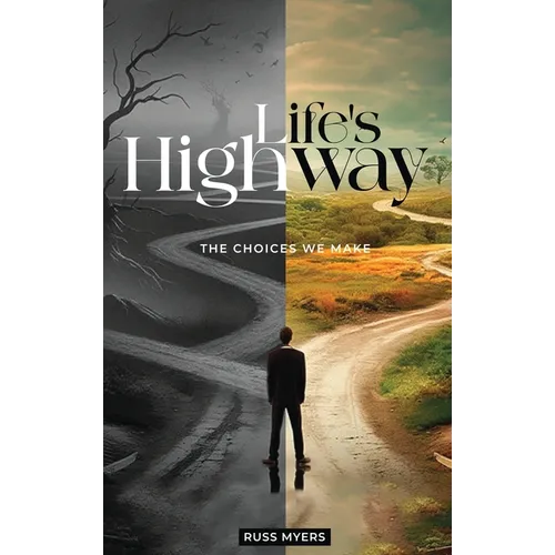 Life's Highway: The Choices We Make - Hardcover