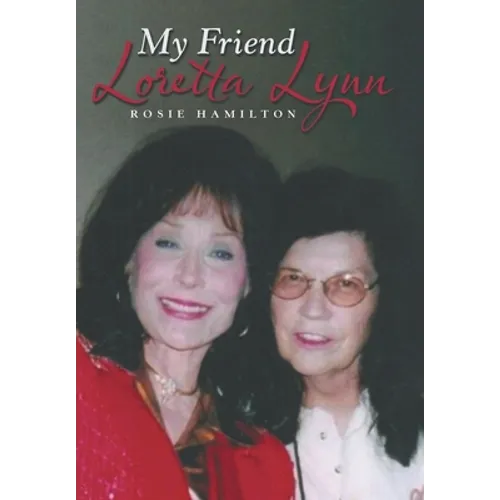 My Friend Loretta Lynn - Hardcover