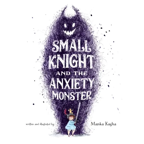 Small Knight and the Anxiety Monster - Hardcover