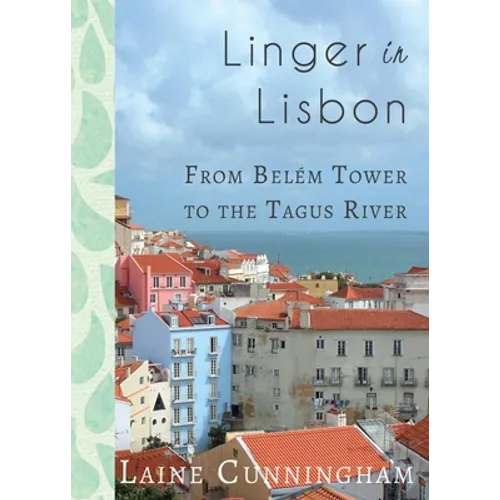 Linger in Lisbon: From Belém Tower to the Tagus River - Paperback