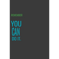 Remember You Can Do It - Paperback