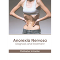 Anorexia Nervosa: Diagnosis and Treatment - Hardcover