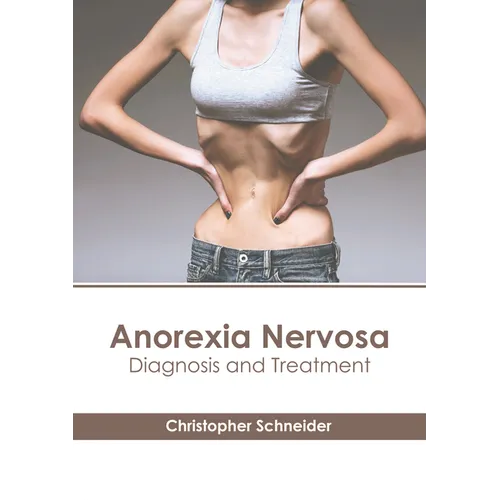 Anorexia Nervosa: Diagnosis and Treatment - Hardcover