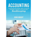 Accounting: Accounting made simple, basic accounting principles, and how to do your own bookkeeping - Paperback