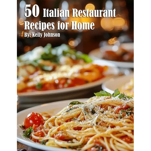 50 Italian Restaurant Recipes for Home - Paperback
