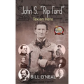 John S. "Rip" Ford: Texian Hero - Hardcover
