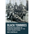 Black Tommies: British Soldiers of African Descent in the First World War