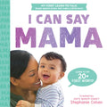 I Can Say Mama! - Board Book