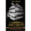 Just Do It: Thirty Day Devotional & Inspirations for Prayer - Paperback