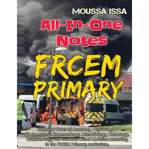 Frcem Primary: All-In-One Notes (2018 Edition, Full Colour) - Paperback