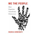 Me the People: How Populism Transforms Democracy - Hardcover