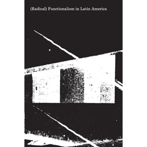 (Radical) Functionalism in Latin America - Paperback