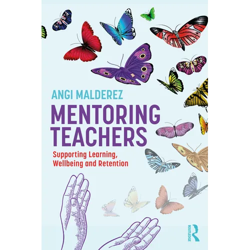Mentoring Teachers: Supporting Learning, Wellbeing and Retention - Paperback