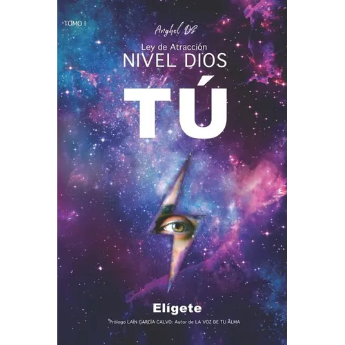 Ley de Atracción Nivel Dios: TÚ Elígete - Paperback