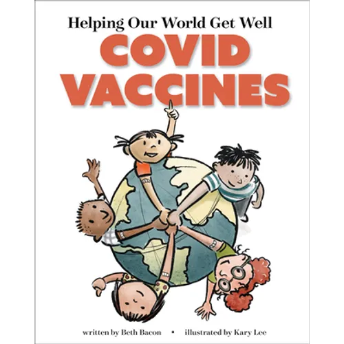 Helping Our World Get Better: Covid Vaccines - Paperback