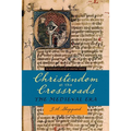 Christendom at the Crossroads: The Medieval Era - Paperback