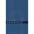 Aging Gracefully - Paperback