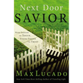 A Next Door Savior: Near Enough to Touch, Strong Enough to Trust - Paperback