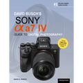 David Busch's Sony Alpha A7 IV Guide to Digital Photography - Paperback