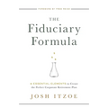 The Fiduciary Formula: 6 Essential Elements to Create the Perfect Corporate Retirement Plan - Paperback