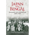 Japan and Bengal: Exchange and Encounter (1893-1938) - Paperback