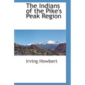 The Indians of the Pike's Peak Region
