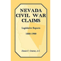 Nevada Civil War Claims: Legislative Reports, 1888-1900