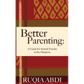 Better Parenting: A Guide for Somali Parents in the Diaspora - Paperback