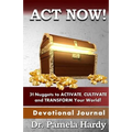 ACT Now: 31 Nuggets to Activate, Cultivate and Transform Your World - Paperback