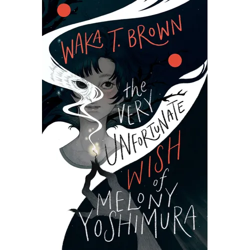 The Very Unfortunate Wish of Melony Yoshimura - Hardcover